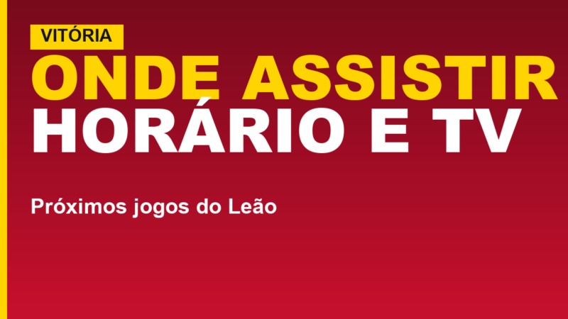 Onde assistir o Vitória hoje: horário, canal e próximos jogos
