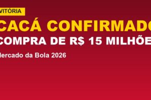Vitória vai comprar Cacá: diretor confirma valor de R$ 15 mi