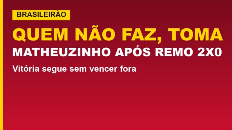 Vitória amplia jejum fora de casa: Matheuzinho lamenta chances no Remo