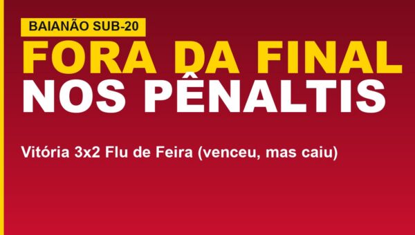 Vitória vence o Flu de Feira: cai nos pênaltis; veja como foi