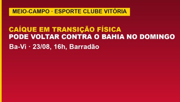 Vitória tem novidade no meio-campo para o Ba-Vi; veja a situação