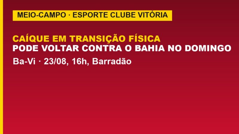 Vitória tem novidade no meio-campo para o Ba-Vi; veja a situação