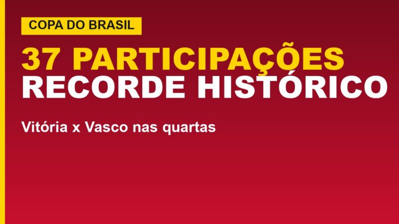 Vitória tem 37 participações na Copa do Brasil; veja o recorde