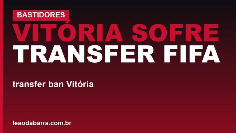 Vitória sofre transfer ban da Fifa: entenda a dívida de Wagner Leonardo