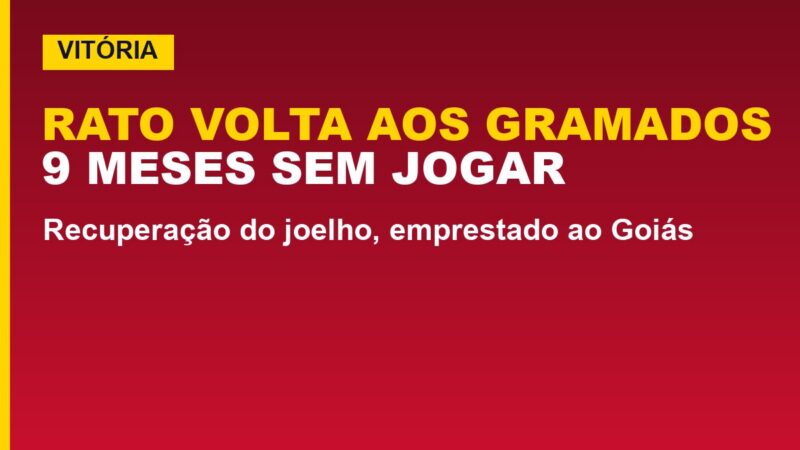 Vitória tem boa notícia: Rato volta aos gramados após 9 meses