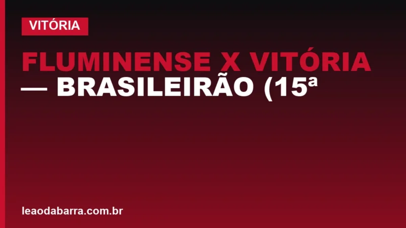 AO VIVO: Fluminense x Vitória — Brasileirão (15ª Rodada)