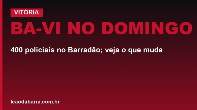 Ba-Vi no domingo: 400 policiais no Barradão; veja o que muda