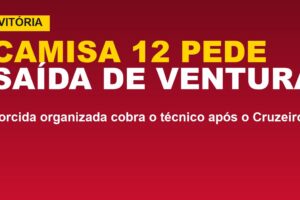 Vitória sob pressão: Camisa 12 pede saída de Ventura; veja a nota