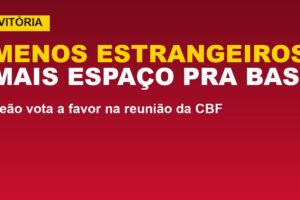 CBF aprova redução de estrangeiros; veja o voto do Vitória