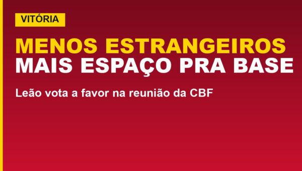 CBF aprova redução de estrangeiros; veja o voto do Vitória