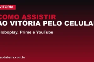Como assistir ao Vitória pelo celular: Globoplay, Prime e YouTube
