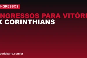 Ingressos para Vitória x Corinthians no Barradão já estão à venda para a Série A