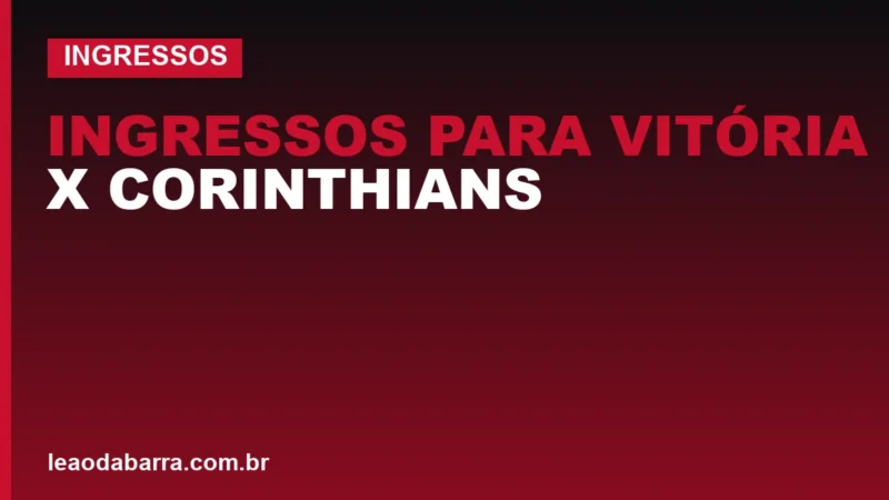 Ingressos para Vitória x Corinthians no Barradão já estão à venda para a Série A