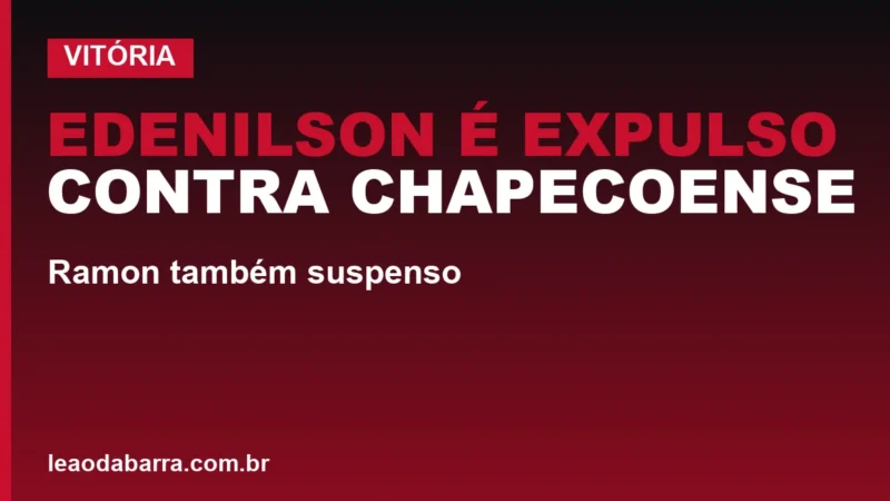 Edenilson é expulso contra Chapecoense e desfalca Vitória contra São Paulo; Ramon também suspenso