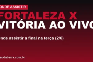 Fortaleza x Vitória ao vivo: onde assistir a final na terça (2/6)