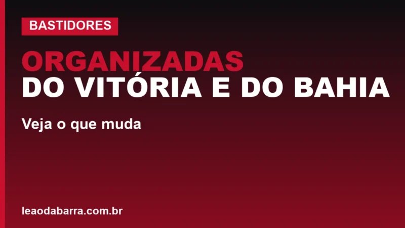 Organizadas do Vitória e do Bahia punidas por 6 meses; veja o que muda