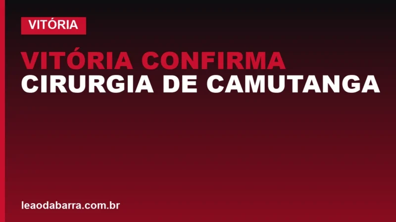 Vitória confirma cirurgia de Camutanga após lesão detalhada pelo médico