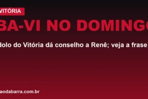 Ba-Vi no domingo: ídolo do Vitória dá conselho a Renê; veja a frase