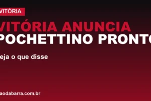Vitória anuncia Pochettino pronto para o Vasco; veja o que disse