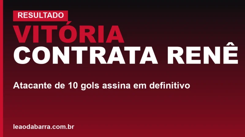Vitória contrata Renê: atacante de 10 gols assina em definitivo