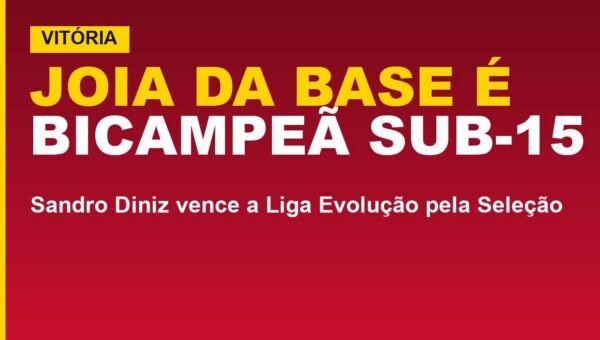Vitória tem joia bicampeã da Liga Evolução; veja o título