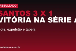 Santos 3 x 1 Vitória na Série A: gols, expulsão e tabela