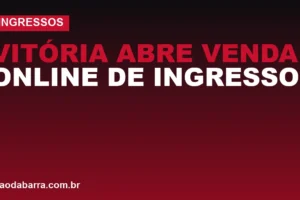 Vitória abre venda online de ingressos para duelo contra Corinthians pelo Brasileirão