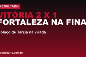 Vitória 2 x 1 Fortaleza na final: golaço de Tarzia na virada