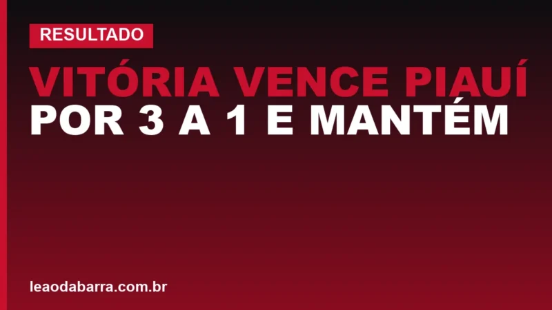 Vitória vence Piauí por 3 a 1 e mantém campanha promissora no Campeonato