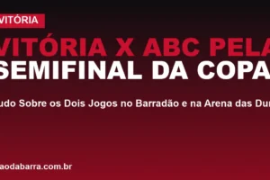 Vitória x ABC pela Semifinal da Copa do Nordeste 2026: Tudo Sobre os Dois Jogos no Barradão e na Arena das Dunas