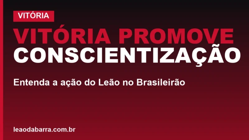 Vitória promove conscientização sobre o autismo no Mineirão; entenda a ação do Leão no Brasileirão