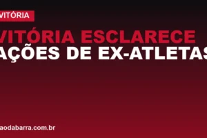 Vitória esclarece ações de ex-atletas e cita cobranças indevidas