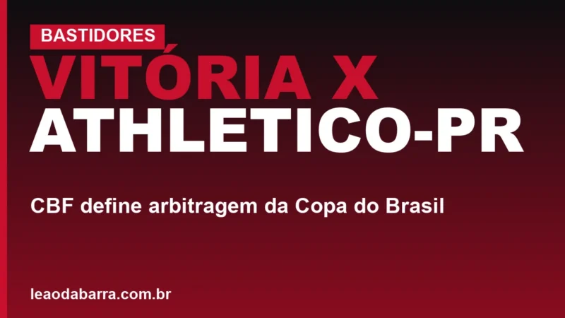 Vitória x Athletico-PR: CBF define arbitragem da Copa do Brasil