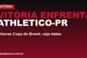 Vitória enfrenta Athletico-PR: oitavas Copa do Brasil; veja datas