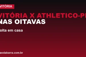 Vitória x Athletico-PR nas oitavas da Copa do Brasil; volta em casa