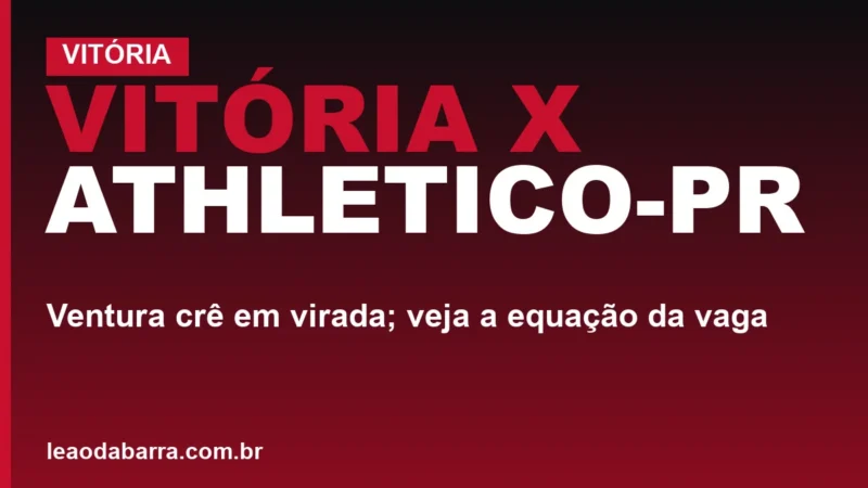 Vitória x Athletico-PR: Ventura crê em virada; veja a equação da vaga