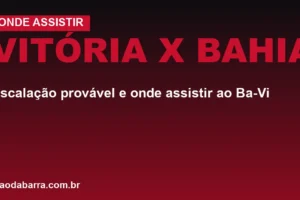 Vitória x Bahia: escalação provável e onde assistir ao Ba-Vi