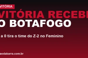 Vitória recebe o Botafogo: 2 a 0 tira o time do Z-2 no Feminino