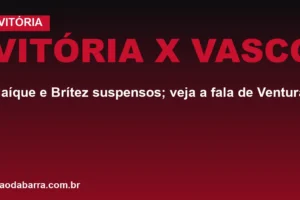 Vitória x Vasco: Caíque e Brítez suspensos; veja a fala de Ventura