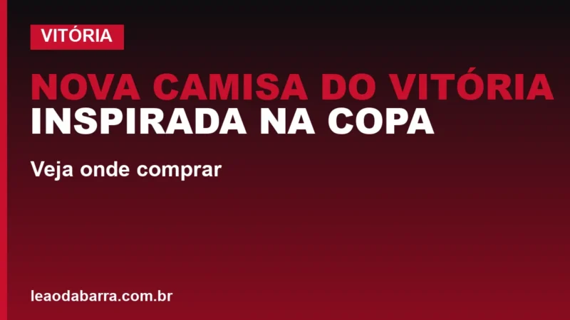 Nova camisa do Vitória inspirada na Copa do Mundo será lançada dia 19; veja onde comprar