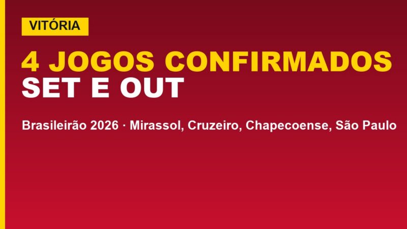 CBF confirma 4 jogos do Vitória; veja datas e horários