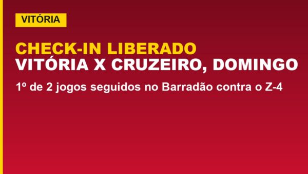 Vitória libera check-in para o Cruzeiro; veja as datas no Barradão