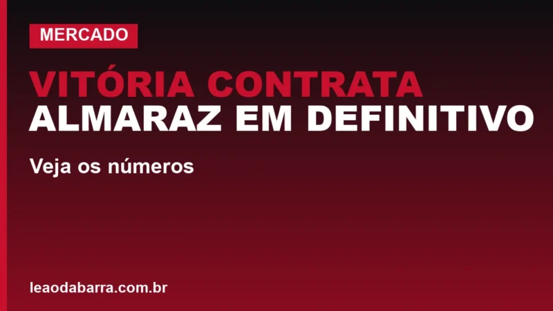 Vitória contrata Almaraz em definitivo: veja os números