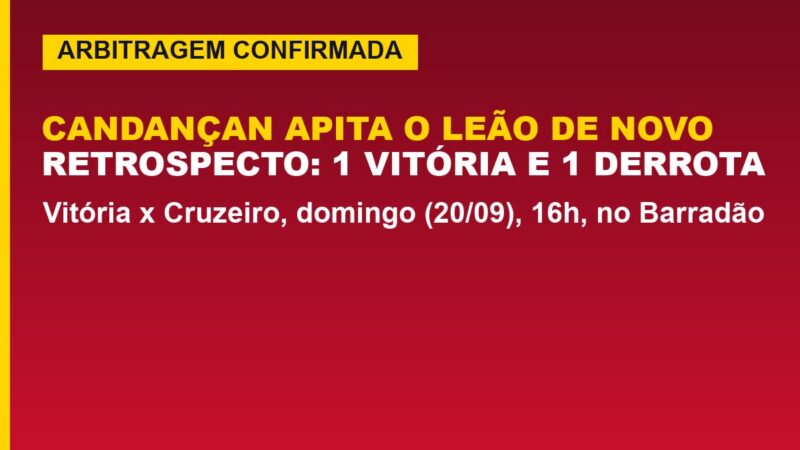 Vitória x Cruzeiro tem árbitro conhecido do Leão; veja o retrospecto