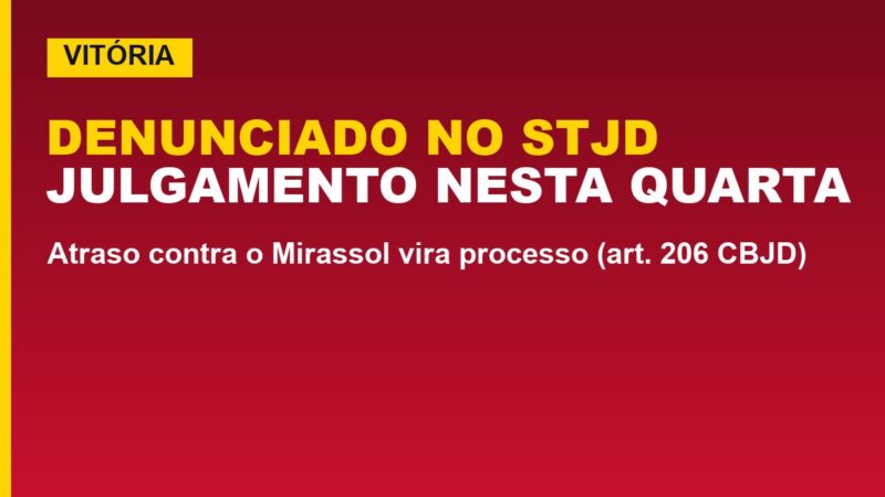 Vitória tem julgamento no STJD nesta quarta; veja o caso do atraso