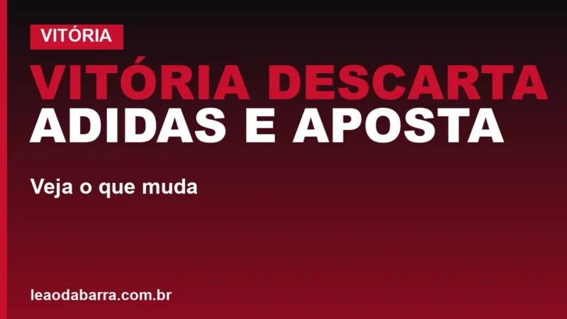 Vitória descarta Adidas e aposta em marca própria; veja o que muda