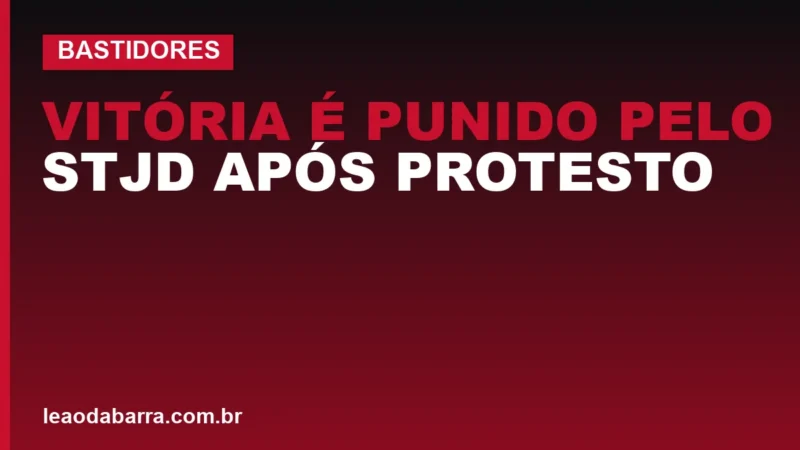 Vitória é punido pelo STJD após protesto contra a CBF