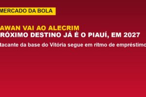 Vitória confirma Lawan no Alecrim; veja o destino de 2027