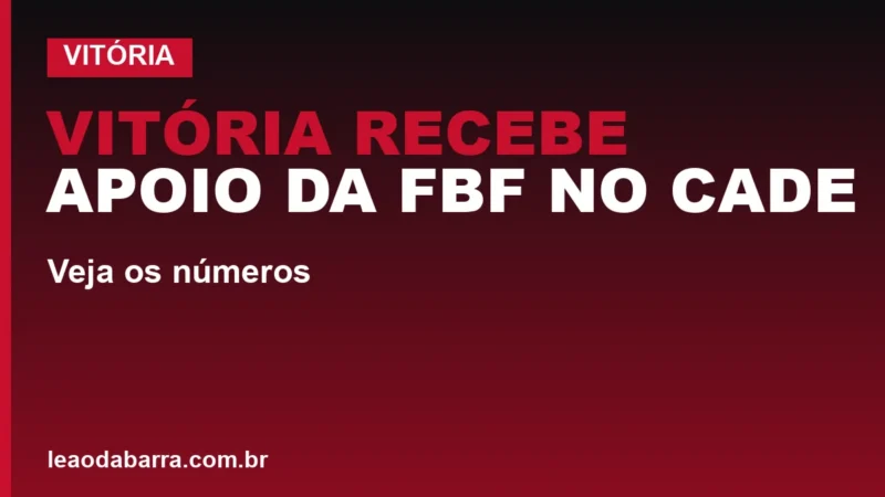 Vitória recebe apoio da FBF no Cade contra a FFU; veja os números