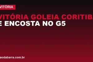 Vitória goleia Coritiba e encosta no G5 do Brasileirão após rodada deste fim de semana